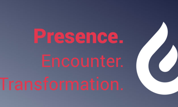 Presence. Encounter. Transformation.  Part 1 of 3